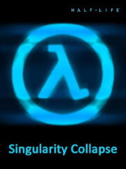 Half-Life: Singularity Collapse Half-Life: Singularity Collapse