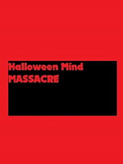 Halloween Mind Massacre Halloween Mind Massacre