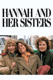Hannah and Her Sisters Hannah and Her Sisters