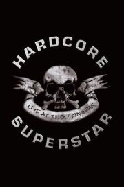 Hardcore Superstar – Live At Sticky Fingers Hardcore Superstar – Live At Sticky Fingers