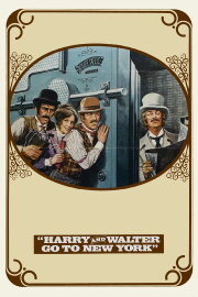 Harry and Walter Go to New York Harry and Walter Go to New York