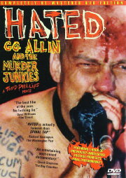 Hated: GG Allin and The Murder Junkies Hated: GG Allin and The Murder Junkies