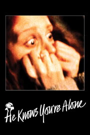He Knows You're Alone He Knows You're Alone