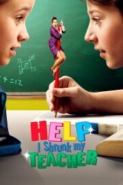 Help, I Shrunk My Teacher Help, I Shrunk My Teacher