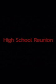 High School Reunion High School Reunion