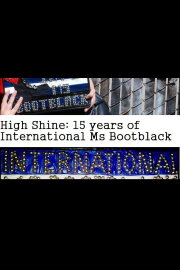 High Shine: 15 Years of International Ms Bootblack