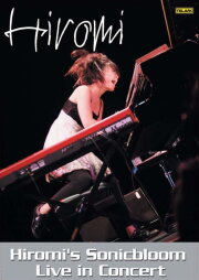 Hiromi's Sonicbloom - Live in Concert Hiromi's Sonicbloom - Live in Concert