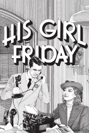 His Girl Friday His Girl Friday