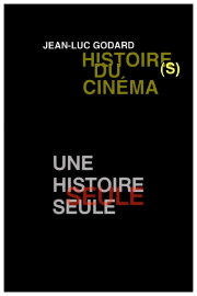 Histoire(s) du Cinéma 1b: A Single (Hi)story Histoire(s) du Cinéma 1b: A Single (Hi)story