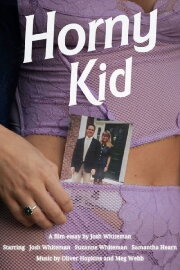 Horny Kid - A film essay