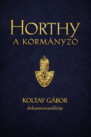Horthy, a kormányzó Horthy, a kormányzó