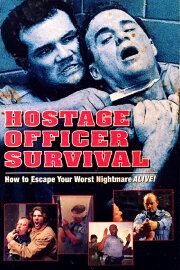 Hostage Officer Survival: How to Escape Your Worst Nightmare Alive Hostage Officer Survival: How to Escape Your Worst Nightmare Alive