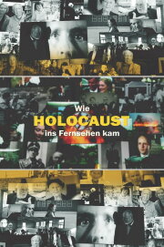 How Holocaust came to Television How Holocaust came to Television