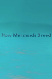 How Mermaids Breed How Mermaids Breed