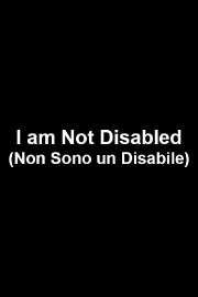 I am Not Disabled I am Not Disabled