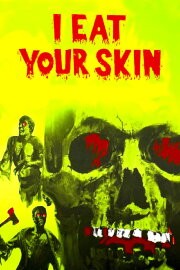 I Eat Your Skin