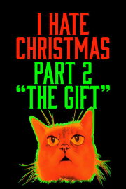 I Hate Christmas, Part Two: The Gift I Hate Christmas, Part Two: The Gift