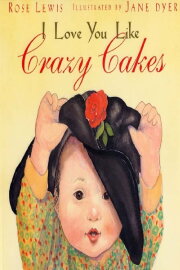 I Love You Like Crazy Cakes I Love You Like Crazy Cakes