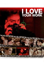 I Love Your Work I Love Your Work