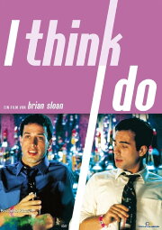 I Think I Do I Think I Do