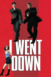 I Went Down I Went Down
