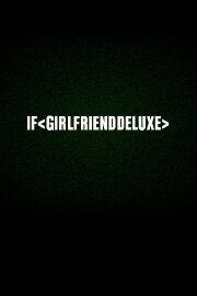 If < girlfrienddeluxe >