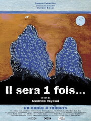 Il sera 1 fois... Il sera 1 fois...