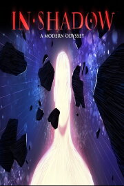 In-Shadow: A Modern Odyssey In-Shadow: A Modern Odyssey
