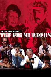 In the Line of Duty: The F.B.I. Murders In the Line of Duty: The F.B.I. Murders