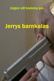 (Ingen vill komma på) Jerrys barnkalas