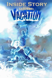 Inside Story: National Lampoon's Vacation Inside Story: National Lampoon's Vacation