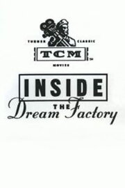 Inside the Dream Factory Inside the Dream Factory