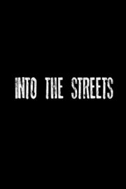 Into the Streets