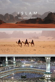 Islam: The Untold Story Islam: The Untold Story