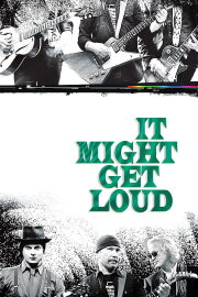 It Might Get Loud It Might Get Loud