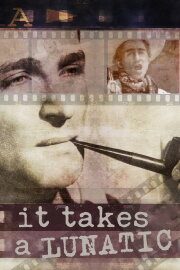 It Takes a Lunatic It Takes a Lunatic