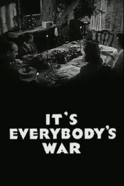 It's Everybody's War It's Everybody's War
