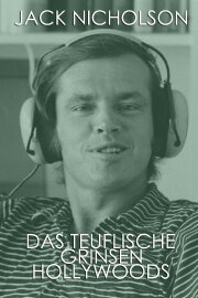 Jack Nicholson - The Devilish Smile of Hollywood Jack Nicholson - The Devilish Smile of Hollywood