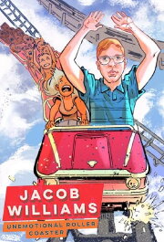 Jacob Williams: Unemotional Roller Coaster