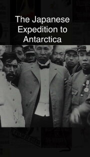 Japanese Expedition to Antarctica Japanese Expedition to Antarctica