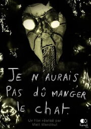 Je n’aurais pas dû manger le chat Je n’aurais pas dû manger le chat
