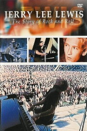Jerry Lee Lewis: The Story of Rock and Roll