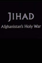 Jihad: Afghanistan's Holy War