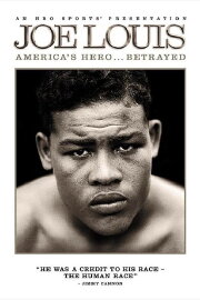 Joe Louis: America's Hero Betrayed