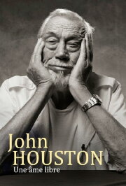 John Huston: Adventures of a Free Soul