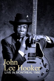 John Lee Hooker - Live In Montreal John Lee Hooker - Live In Montreal