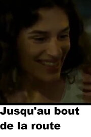 Jusqu'au bout de la route Jusqu'au bout de la route