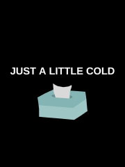 Just a Little Cold