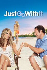Just Go with It Just Go with It