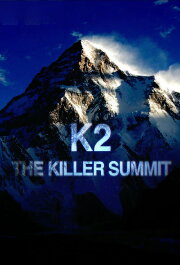 K2: The Killer Summit K2: The Killer Summit